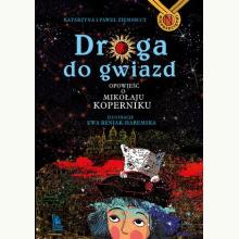 Droga do gwiazd. Opowieść o Mikołaju Koperniku, 9788376729893