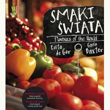 Smaki świata. Flavours of the World - Polsko-angielski przewodnik kulinarny, 9788377780060