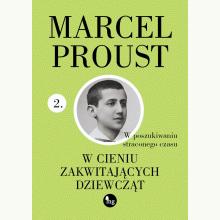 W cieniu zakwitających dziewcząt. Cykl W poszukiwaniu straconego czasu. Tom 2, 9788377797594