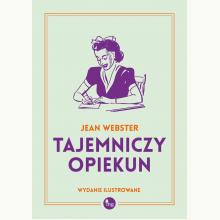 Tajemniczy opiekun (wydanie ilustrowane), 9788377797648