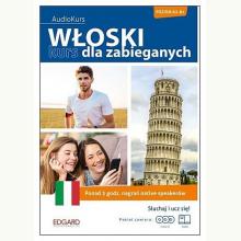 Włoski. Kurs dla zabieganych + 3 CD ( Poziom A2-B1), 9788377884010