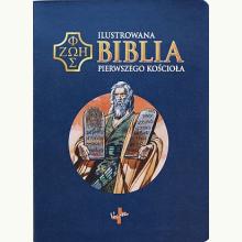 Ilustrowana Biblia pierwszego Kościoła (granatowa), 9788378299257