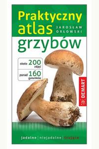 Praktyczny atlas grzybów