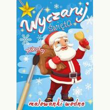 Wyczaruj święta. Malowanki wodne. Mikołaj, 9788379159413