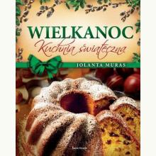 Wielkanoc. Kuchnia świąteczna, 9788379434480