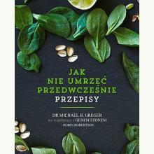 Jak nie umrzeć przedwcześnie. Przepisy, 9788380159433 