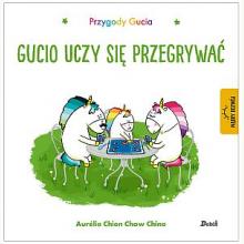 Przygody Gucia. Gucio uczy się przegrywać, 9788380575752