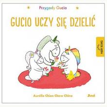 Przygody Gucia. Gucio uczy się dzielić, 9788380576124