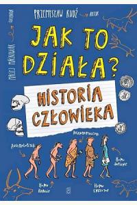 Jak to działa? Historia człowieka