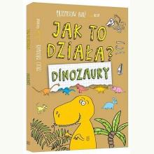 Dinozaury. Jak to działa?, 9788380597600