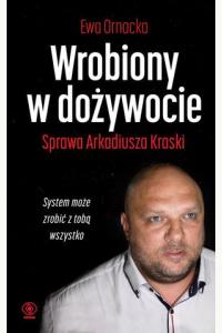 Wrobiony w dożywocie. Sprawa Arkadiusza Kraski