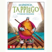 Tappi. Ekspedycja Tappiego w Wielkie Nieznane, 9788380737242