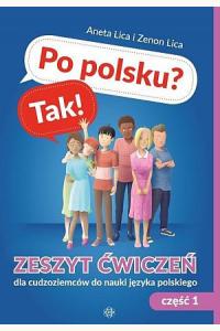 Po polsku? Tak! Zeszyt ćwiczeń cz.1 dla cudzoziemców do nauki języka polskiego