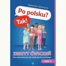 Po polsku? Tak! Zeszyt ćwiczeń cz.1 dla cudzoziemców do nauki języka polskiego, 9788383090504