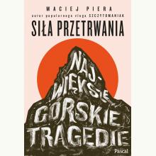 Siła przetrwania. Największe górskie tragedie, 9788381037112