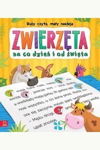 Duży czyta, mały nakleja. Zwierzęta na co dzień i od święta