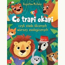 Co trapi okapi, czyli stado ślicznych wierszy zoologicznych, 9788381063302