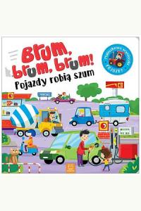 Brum, brum! Pojazdy robią szum