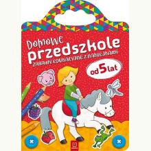 Domowe przedszkole od 5 lat. Zabawy edukacyjne, 9788381065948