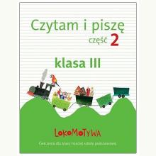 Lokomotywa 3. Czytam i piszę. Część 2. Ćwiczenia dla klasy trzeciej szkoły podstawowej, 9788381182386