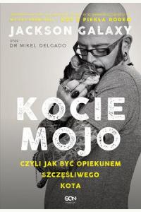 Kocie mojo, czyli jak być opiekunem szczęśliwego kota