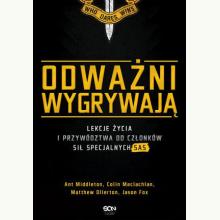 Odważni wygrywają. Lekcje życia i przywództwa od członków sił specjalnych SAS, 9788381293921