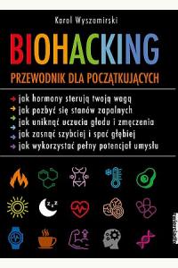 Biohacking. Przewodnik dla początkujących