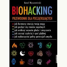 Biohacking. Przewodnik dla początkujących, 9788381324571