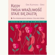 Kiedy twoja wrażliwość staje się zaletą, 9788381321624