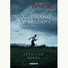 Pożegnanie z Warszawą. Cykl Czas Honoru. Tom 3, 9788381322874