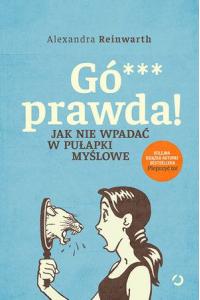 Gówno prawda! Jak nie wpadać w pułapki myślowe