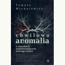 Chwilowa anomalia. O chorobach współistniejących naszego świata, 9788381350655