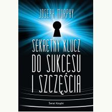 Sekretny klucz do sukcesu i szczęścia, 9788381399364