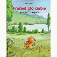 Prezent dla ciebie. Opowieść o przyjaźni, 9788381441865