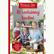 Przepisy Joli. W rodzinnej kuchni, 9788381770002