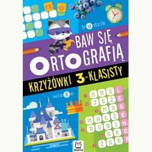 Baw się ortografią. Krzyżówki 3-klasisty, 9788382135985