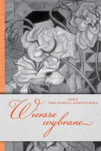 Wiersze wybrane - Maria Pawlikowska-Jasnorzewska