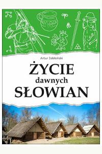 Życie dawnych Słowian