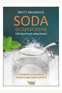 Soda oczyszczona. 100 leczniczych właściwości