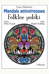 Mandala antystresowa. Folklor polski