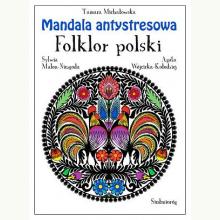 Mandala antystresowa. Folklor polski, 9788382798975