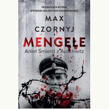 Mengele. Anioł Śmierci z Auschwitz, 9788382802900