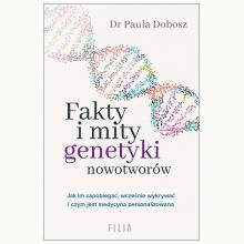 Fakty i mity genetyki nowotworów, 9788382805697