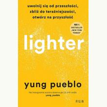 Lighter. Uwolnij się od przeszłości, zbliż do teraźniejszości, otwórz na przyszłość, 9788382807585