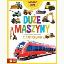 Wszystko wiem! Duże maszyny, 9788382994339