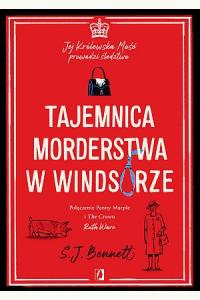 Tajemnica morderstwa w Windsorze. Jej Królewska Mość prowadzi śledztwo. Tom 1