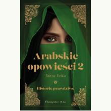 Arabskie opowieści 2. Historie prawdziwe, 9788383520940