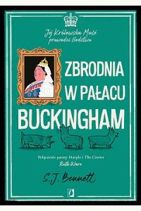 Zbrodnia w pałacu Buckingham. Jej Królewska Mość prowadzi śledztwo. Tom 2