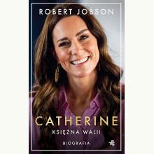 Catherine, księżna Walii. Biografia, 9788383870816