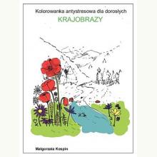 Kolorowanka antystresowa dla dorosłych -krajobrazy, 9788395434488